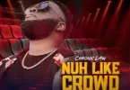 Chronic Law – Nuh Like Crowd