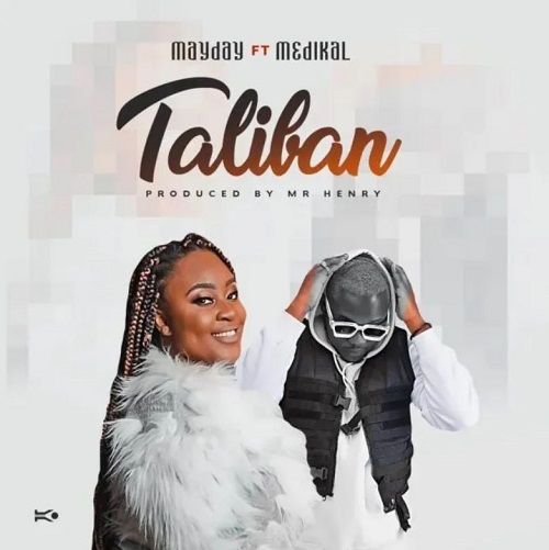 mayday – taliban ft medikal