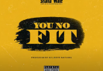 Shatta Wale - You No Fit