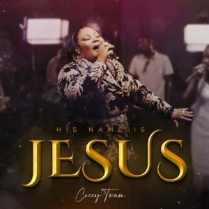 Ceccy Twum – His Name Is Jesus