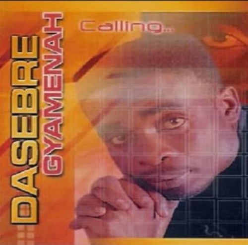 daasebre gyamenah – calling