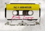 Falz - Body Language Ft Ajebo Hustlers