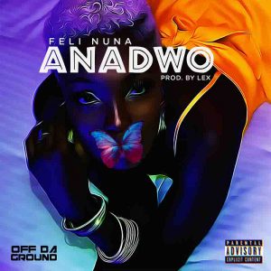 Feli Nuna – Anadwo