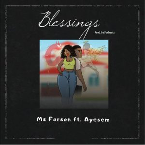 Ms Forson – Blessings Ft Ayesem