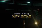 Bosom P-Yung - Nipa Bone Video