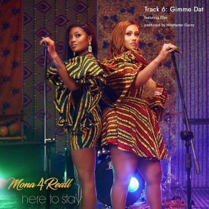 Mona 4Reall - Gimme Dat Ft Efya