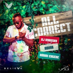 DJ Vyrusky - All Correct Ft Kuami Eugene x Adina