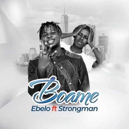 ebelo – boame ft strongman