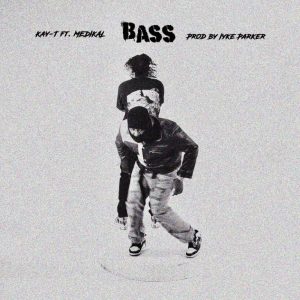 Kay-T – Bass ft. Medikal