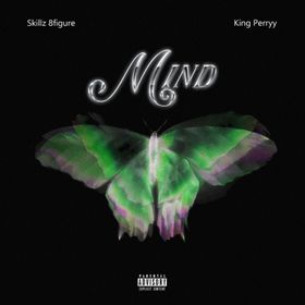 Skillz 8Figure - Mind Ft King Perryy