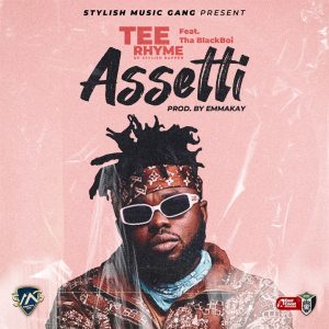 Tee Rhyme - Assetti Ft Tha BlackBoi