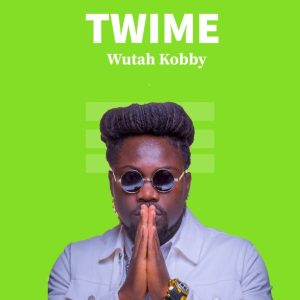 Wutah Kobby – Twime