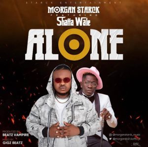 Morgan Starck - Alone Ft Shatta Wale