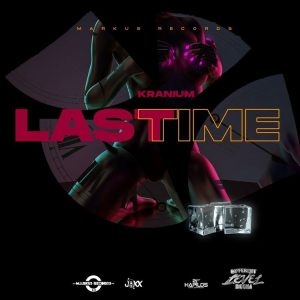 Kranium – Last Time 