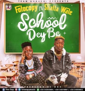 Fotocopy - School Dey Be Ft Shatta Wale