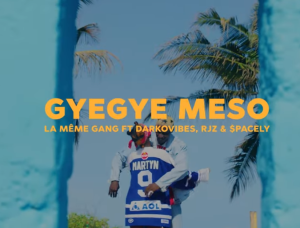 La Même Gang - Gyegye Meso Video