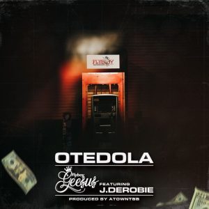 Flyboy Geesus - Otedola Ft J.Derobie