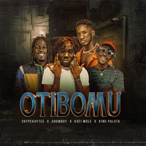 Showboy - Otibomu Ft 2hypeKaytee, Kofi Mole x King Paluta