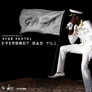 Vybz Kartel – Everybody Bad Till