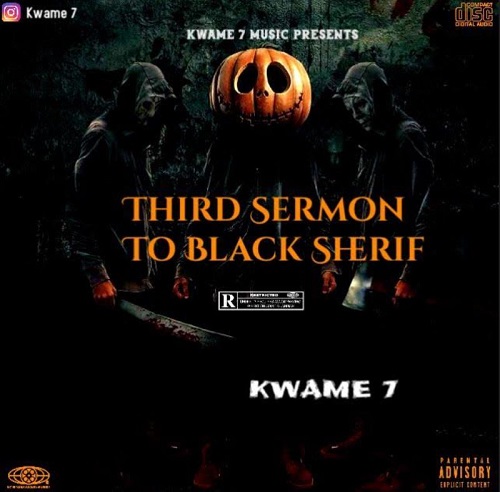 kwame 7 third sermon to black sherif