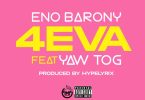 Eno Barony - 4EVA Ft Yaw Tog