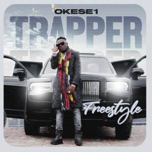 Okese1 - Trapper Freestyle