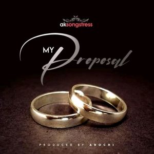 AK Songstress - My Proposal