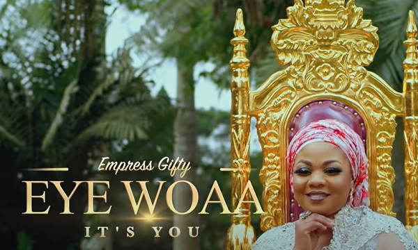 empress gifty – 3y3 woaa (it’s you) video