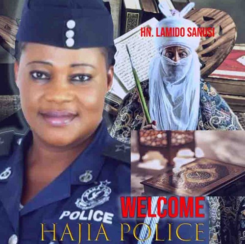 hajia police welcome hn sanusi