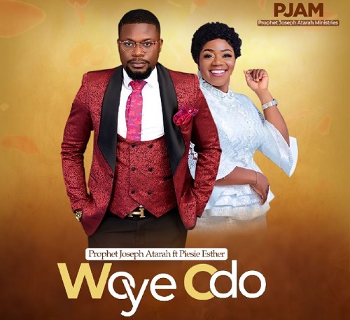 prophet joseph atarah – woye odo ft piesie esther