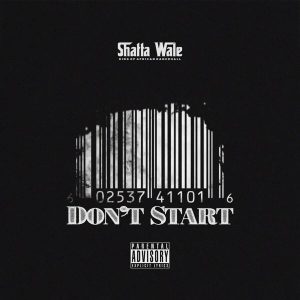 Shatta Wale - Don't Start