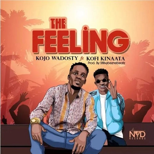 kojo wadosty – the feeling ft kofi kinaata