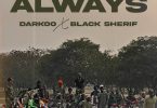 Darkoo - Always Ft Black Sherif