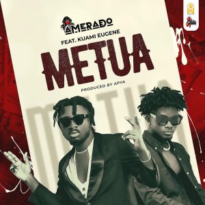 Amerado - Metua Ft Kuami Eugene