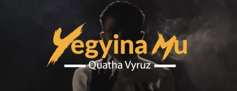 quatha vyruz – yegyina mu video