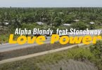 alpha blondy love power video ft stonebwoy