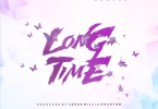 Ceeza Milli - Long Time Ft Mugeez