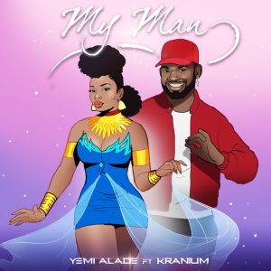 Yemi Alade - My Man Ft Kranium