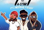 A-Star – 7 To 7 Ft Medikal & Eugy