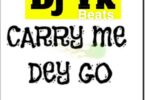 dj yk beats carry me dey go