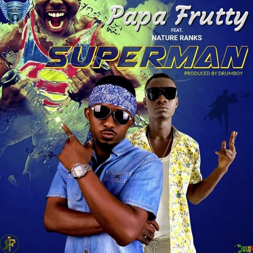papa frutty – super man ft nature ranks