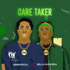 Abramsoul - Caretaker Ft Bella Shmurda