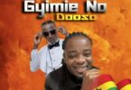 atta ghana boy gyimie no dooso ft patapaa