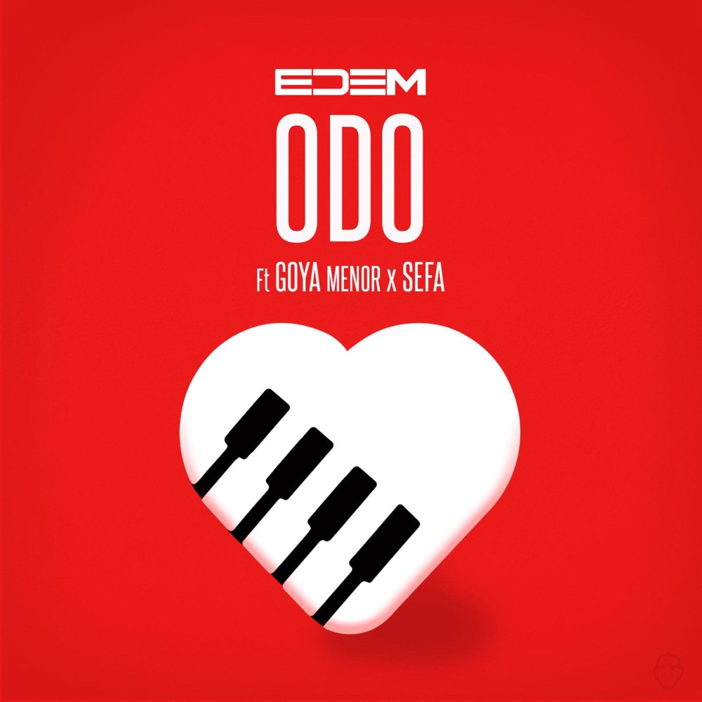 Download MP3: Odo By Edem Ft Goya Menor & Sefa | Halmblog.com