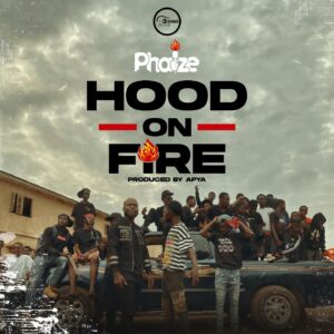 Phaize - Hood On Fire