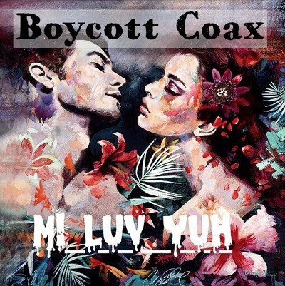 boycott coax mi luv yuh