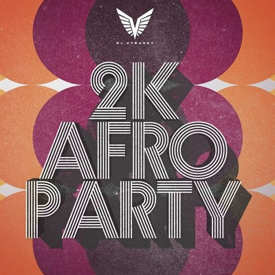 dj vyrusky 2k afro party