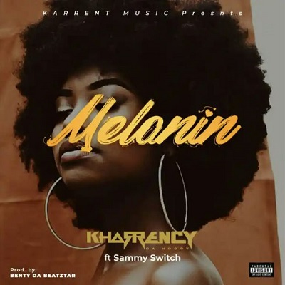 kharrency da hoody – melanin ft sammy switch