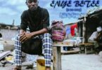 Opanka – Enye Betee (E No Easy)