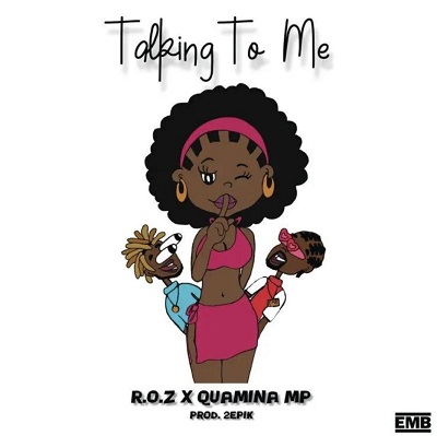 r.o.z talking to me ft quamina mp